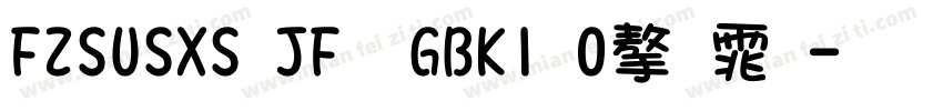FZSUSXS JF  GBK1 0字体字体转换